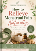 A NATURAL HEALTH GUIDE: How to Relieve Menstrual Pain Naturally